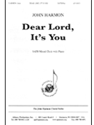 Dear Lord It's You by Harmon John for SATB