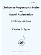 Christmas Responsorial Psalms & Gospel Acclamations - Satb - Org - Byrne by for SATB