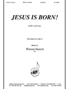 Jesus Is Born by Gooch Warren for SATB