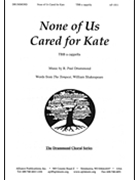 None Of Us Cared For Kate by Drummond R Paul for TBB