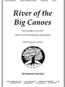 River Of The Big Canoes - Satb-pno by Drummond R Paul - Krunnfusz Dan - for SATB
