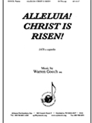 Alleluia Christ Is Risen by Gooch Warren for SATB a cappella