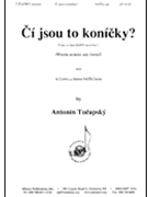 Ci Jsou To Konicky (Whose Horses Are.... by Tucapsky Antonin for SATB a cappella (....those))