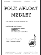 Folk Afloat Medley by - Bray Julie - for 2-Part (W/sop Recorder)