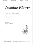 Jasmine Flower by Chinese Folk Song - Wold Elliot - for SATB a cappella