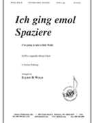 Ich Ging Emol Spaziere by Wold Elliot R - Wold Elliot - for SATB