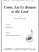 Come Let Us Return to the Lord by Skinnell Robert Garson for SATB a cappella