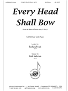 Every Head Shall Bow - Satb/pno by Anderson Ruth for SATB