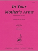 In Your Mothers Arms - Sopr Solo W Pno by for