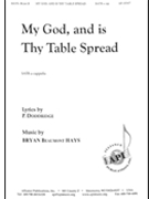 My God and is Thy table Spread by Hays Bryan Beaumont for SATB a cappella