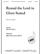 Round the Lord in Glory Seated by Hays Bryan Beaumont for SATB and Organ