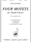 Four Motets for Small Choirs by Paviour Paul for SAB a cappella