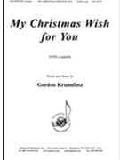 My Christmas Wish for You by Krunnfusz Gordon for SATB a cappella