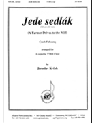Jede sedlak (A Farmer Drives to the Mill) by Czech Folk Song - Krcek Jaroslav - for TTBB a cappella