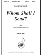 Whom Shall I Send? - Satb A Cap by Paviour Paul for SATB