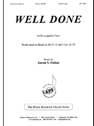 Well Done by Fullan Aaron S. for SATB a cappella