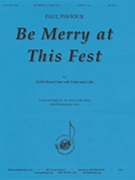 Be Merry At This Fest - Satb Vln Vc by Paviour Paul for SATB