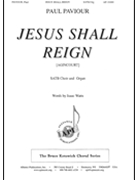 Jesus Shall Reign by Paviour Paul - AGINCOURT - Isaac Watts for SATB and Organ
