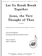 Let Us Break Bread Together and Jesus the Very Thought of Thee by Spirituals - Morgan John G - St. Bernard of Clair for SATB and Piano (Spiritual/ST. AGNES)