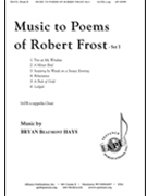 Music to Poems of Robert Frost - Set I by Hays Bryan Beaumont Robert Frost for SATB a cappella