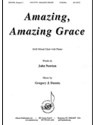 Amazing Amazing Grace by Dennis Gregory for SABdiv and Piano