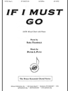 If I Must Go by Putz Peter L for SATB and Piano