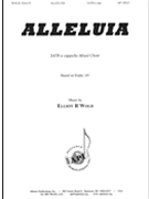 Alleluia by Wold Elliot R for SATB a cappella (Psalm 105)
