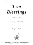 Two Blessings by Dennis Gregory for SATB a cappella