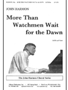 More Than Watchmen Wait For The Dawn - Satb-org by Harmon John for SATB