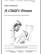 A Childs Dream - Satb Pno by Harmon John for SATB