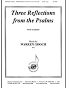 Three Reflections From The Psalms - Satb A Cap by Warren Gooch for SATB