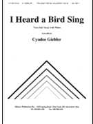 I Heard A Bird Sing by Giebler Cyndee for 2-Part