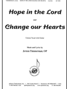 Hope in the Lord & Change our Hearts by Timmerman JoAnn for Unison
