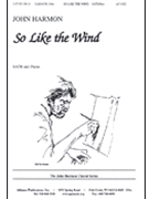 So Like The Wind - Satb Pno by Harmon John for SATB