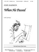When He Passed - Satb Pno by Harmon John for SATB