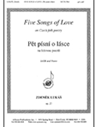 Pet Pisni O Lasce/five Songs Of Love - Satb-pno by Lukas Zdenek for SATB