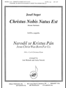 Christus Nobis Natus Est/narodil Se Kristus Pan - Satb by Seger Josef for SATB