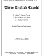 Three English Carols - Sa-pno by Lana Walter for 2-Part