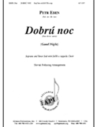 Dobru Noc-good Night - Satb A Cap by Eben Petr for SATB