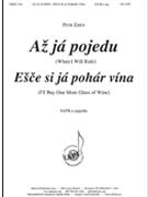 Az Ja Pojedu And Esce Si Ja Pohar Vina - Eben - Ssaa A Cap by Eben Petr for SATB