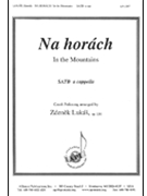 Na Horach/in The Mountains - Satb A Cap by Lukas Zdenek for SATB