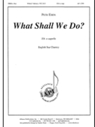 What Shall We Do? - Ssa A Cap by Eben Petr for SSA