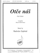 Otce Nas/our Father - Satb A Cap by Zapletal Radoslav for SATB
