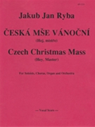 Czech Christmas Mass - Choir Ed. Satb by Jakub Jan Ryba for SATB