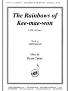 The Rainbows Of Kee-mae-won - Satb-pno by Carter Ryan for SATB
