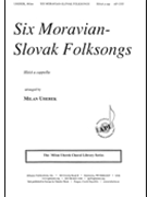 Six Moravian - Slovak Folksongs by - Uherek Milan - for SSAA a cappella