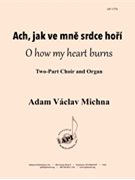 Oh How My Heart Burns/ach Jak Ve Mne Srdce Hori! - Sa-org by for