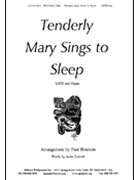 Tenderly Mary Sings To Sleep - Bouman - Satb-org by - Paul Bouman - for SATB