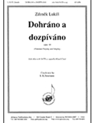 Dohrano A Dozpivano by Lukas Zdenek for SATB a cappella