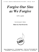 Forgive Our Sins As We Forgive - Satb by Brandvik Paul for SATB